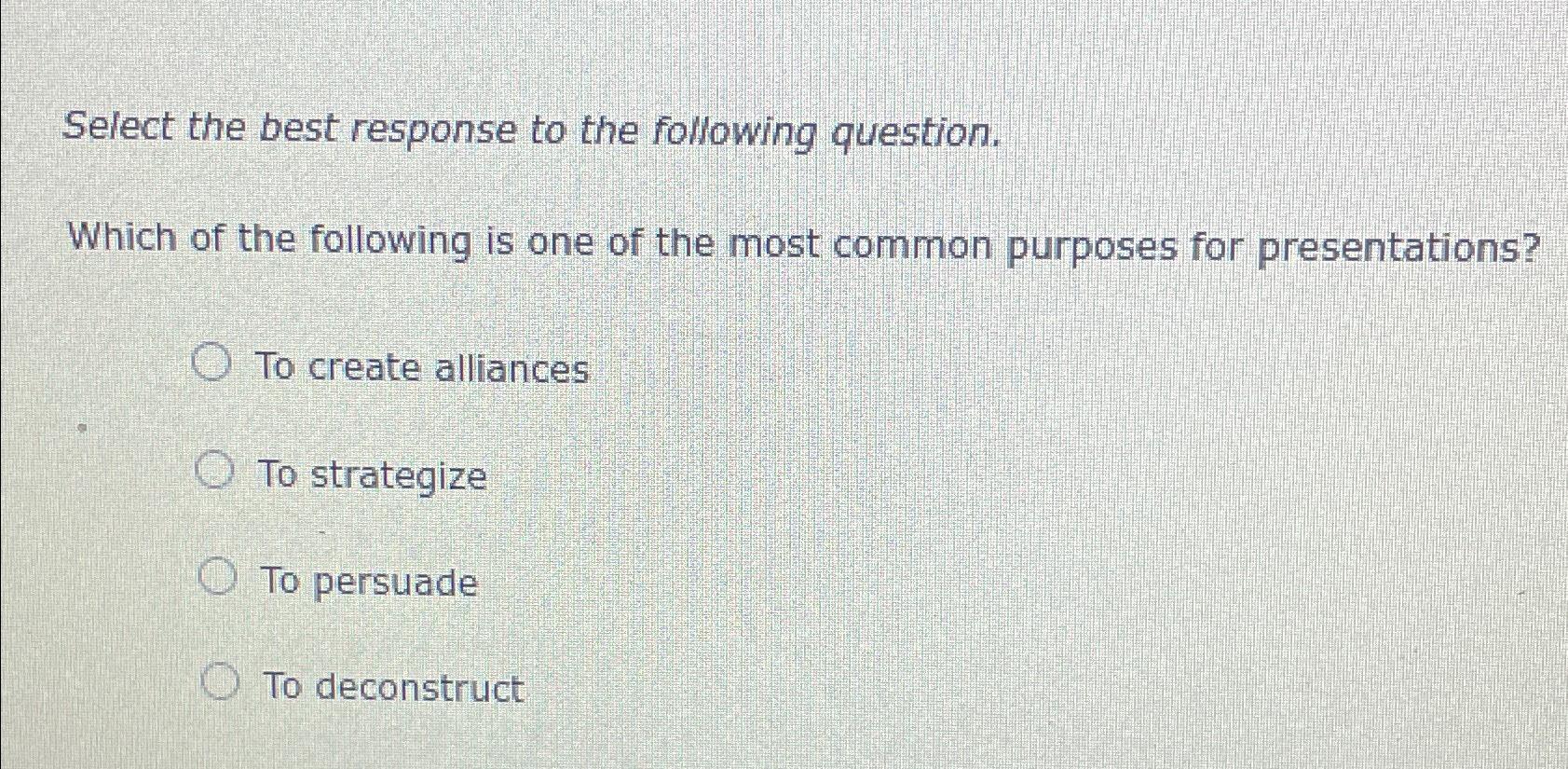 Solved Select The Best Response To The Following | Chegg.com | Chegg.com