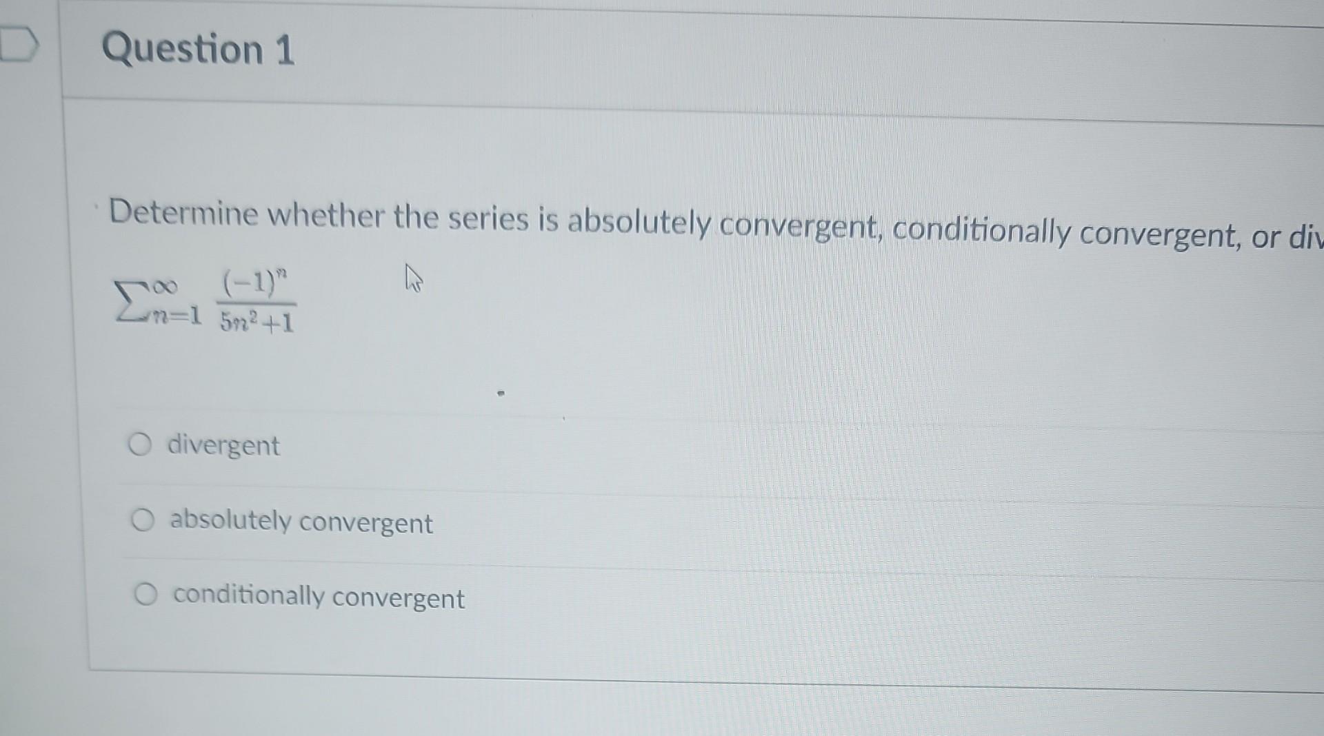 Solved determine whether the series is absolutely convergent