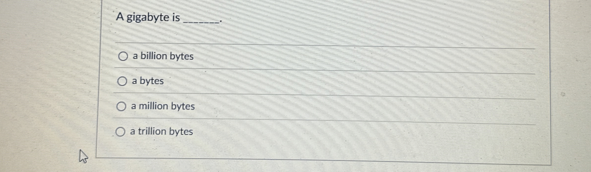 Solved A gigabyte is q,a billion bytesa bytesa million | Chegg.com