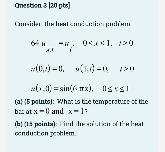 Solved Question 3 [20 pts] Consider the heat conduction | Chegg.com