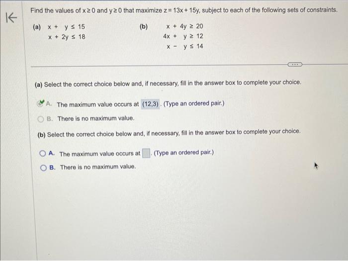 Find the values of \( x \geq 0 \) and \( y \geq 0 \) that maximize \( z=13 x+15 y \), subject to each of the following sets o