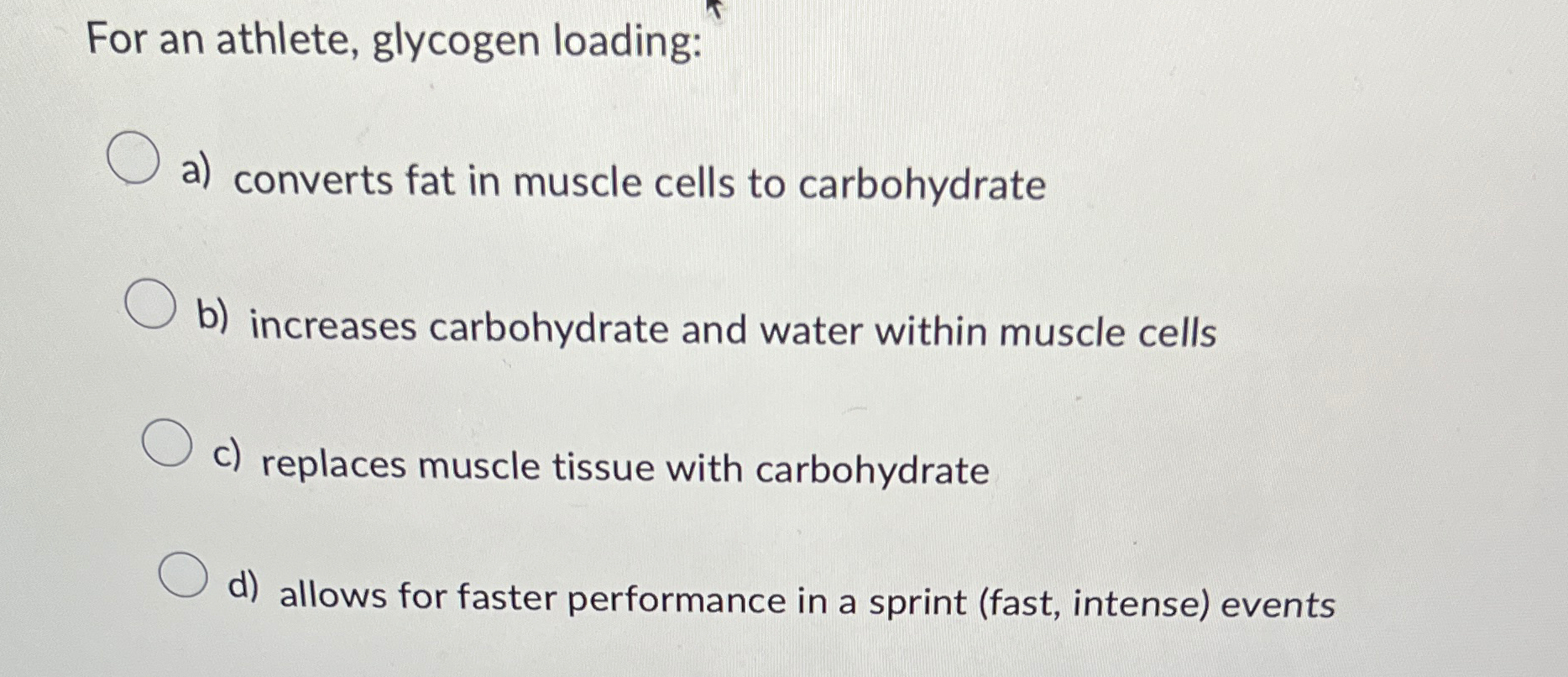 Solved For an athlete, glycogen loading:a) ﻿converts fat in | Chegg.com