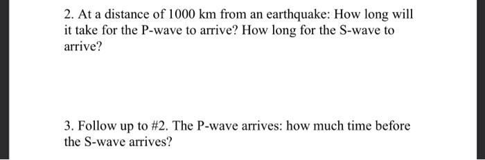 Solved 2. At a distance of 1000 km from an earthquake: How | Chegg.com