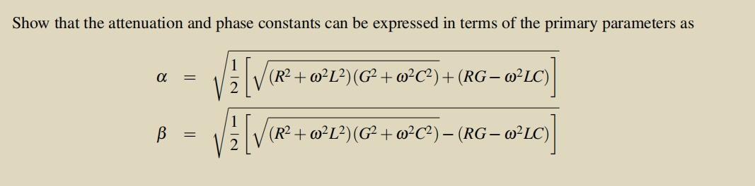 Solved Show that the attenuation and phase constants can be | Chegg.com