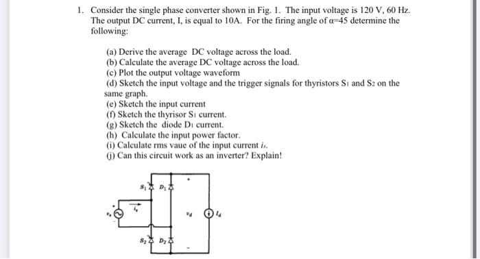 Solved 1. Consider the single phase converter shown in Fig. | Chegg.com