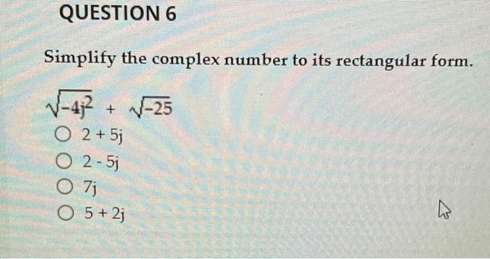 Solved QUESTION 6 Simplify the complex number to its | Chegg.com