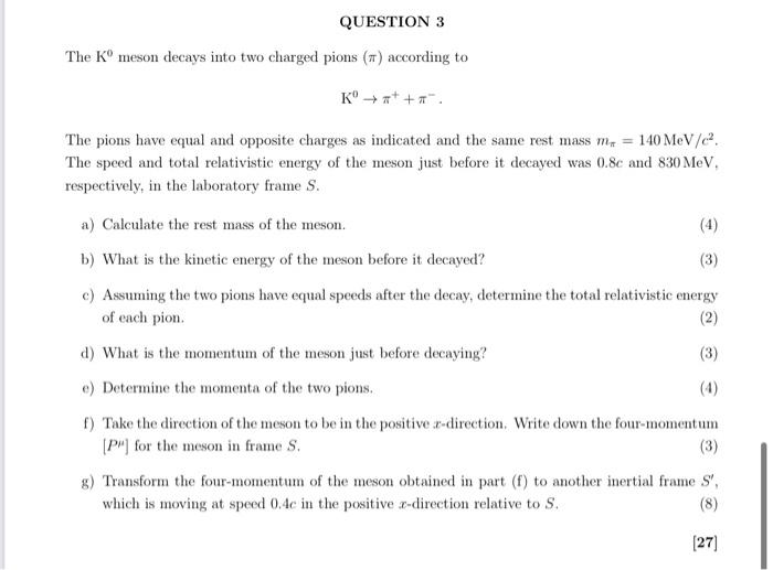 Solved The K0 Meson Decays Into Two Charged Pions ( π ) | Chegg.com