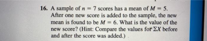 Solved 16. A sample of n = 7 scores has a mean of M = 5. | Chegg.com