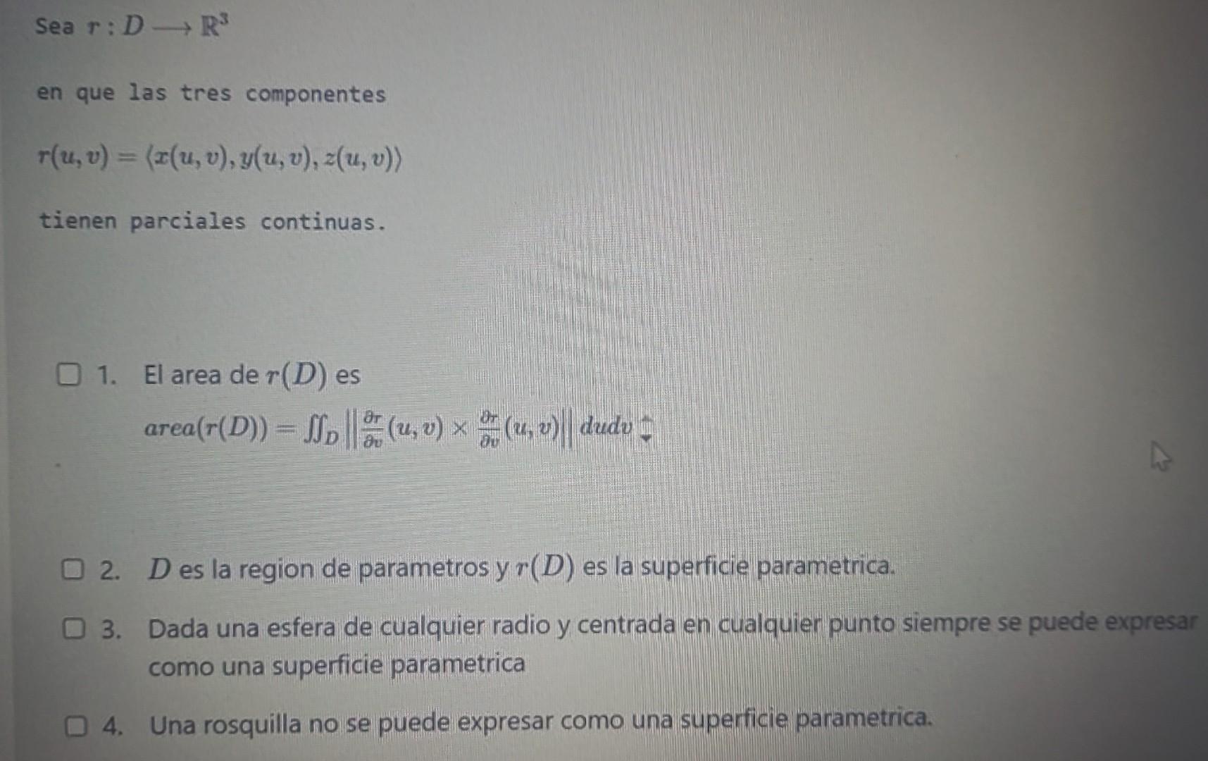 en que las tres componentes \[ r(u, v)=\langle x(u, v), y(u, v), z(u, v)\rangle \] tienen parciales continuas. 1. El area de