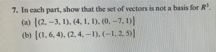 Solved 7. In each part, show that the set of vectors is not | Chegg.com