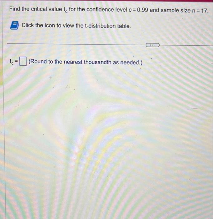 Solved Find the critical value tc for the confidence level | Chegg.com