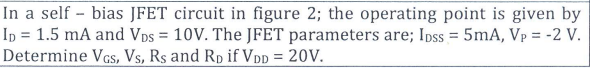 Solved In a self - ﻿bias JFET circuit in figure 2; the | Chegg.com