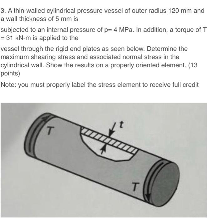 Solved 3. A thin-walled cylindrical pressure vessel of outer | Chegg.com