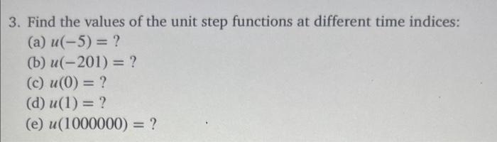 Solved 3. Find the values of the unit step functions at | Chegg.com