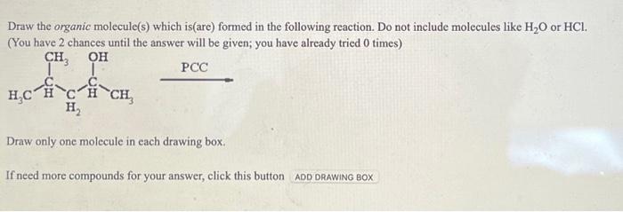Solved Draw the organic molecule(s) which is(are) formed in | Chegg.com