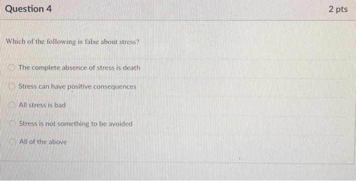 Solved Question 4 2 pts Which of the following is false | Chegg.com