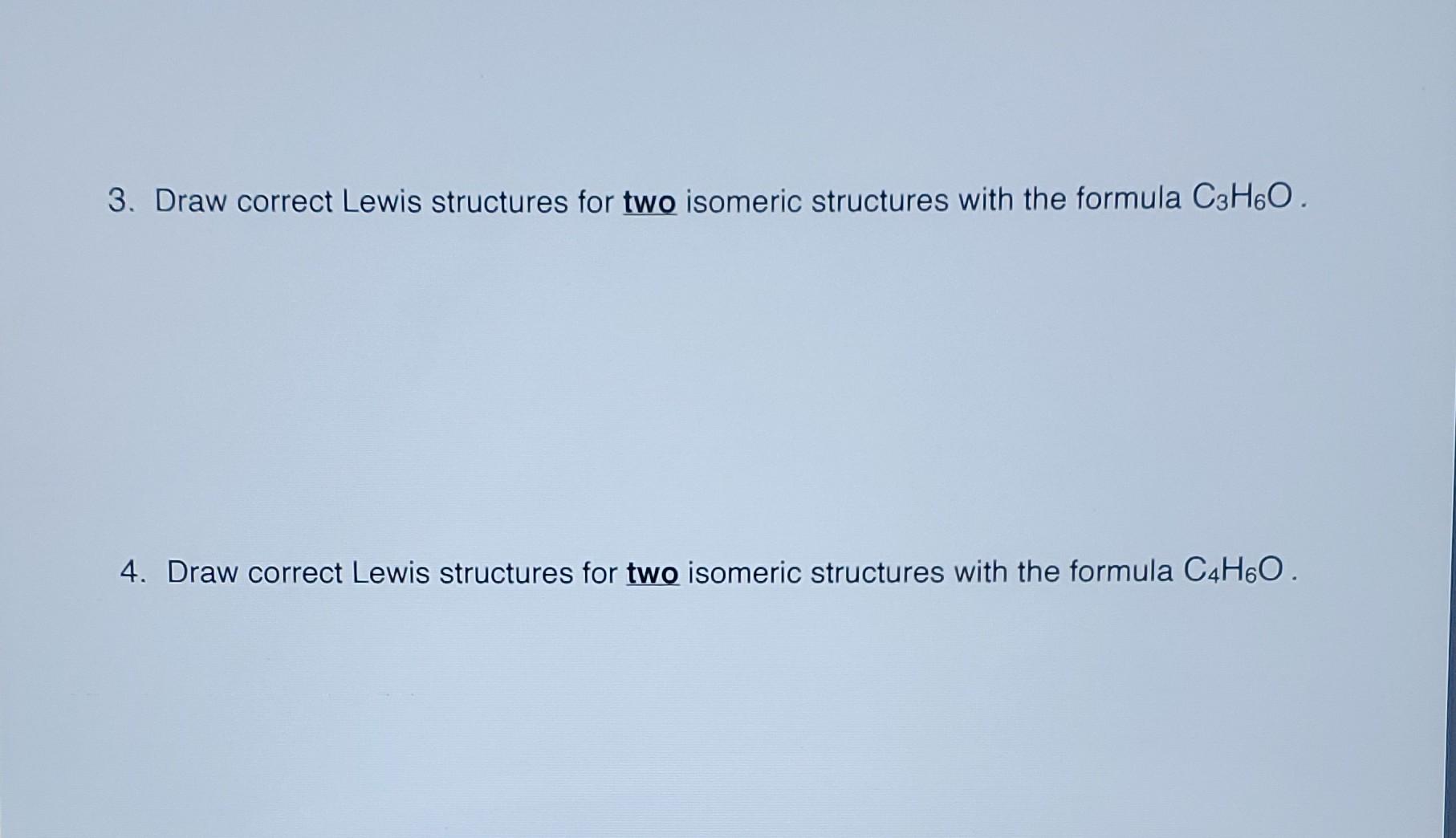 Solved 3. Draw correct Lewis structures for two isomeric | Chegg.com