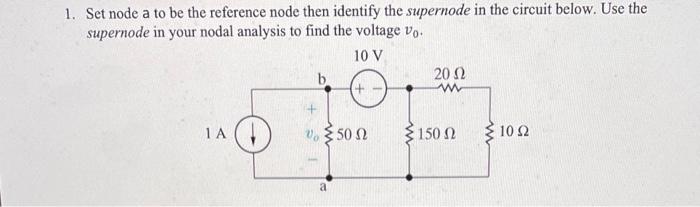 Solved 1. Set node a to be the reference node then identify | Chegg.com