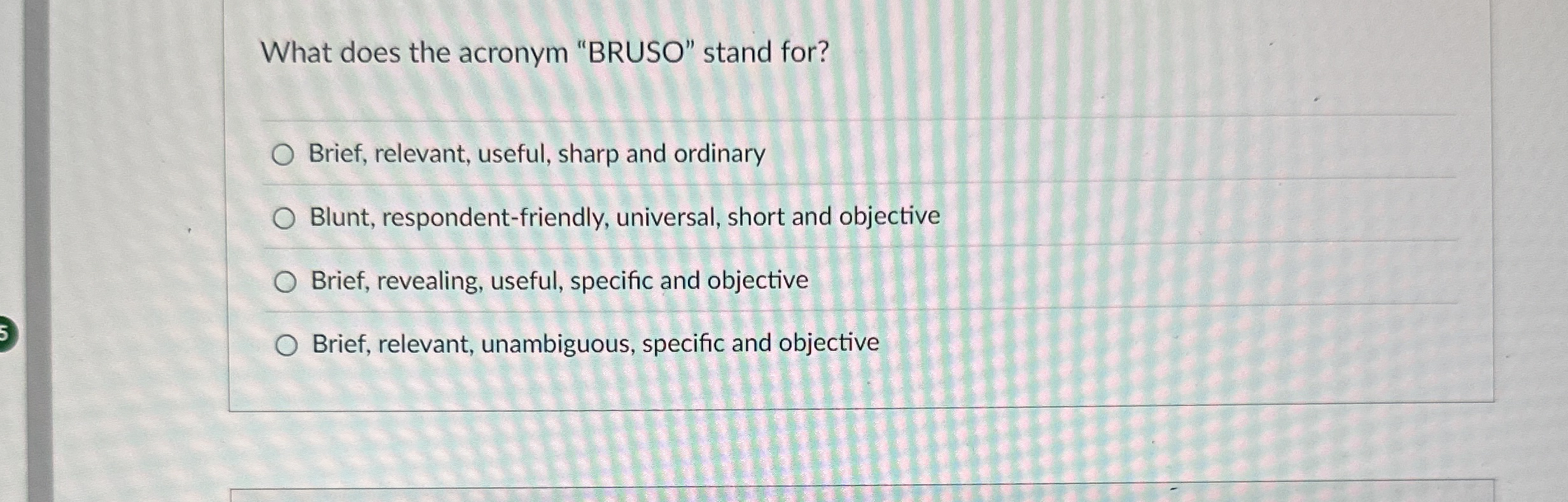 Solved What does the acronym "BRUSO" stand for?Brief,