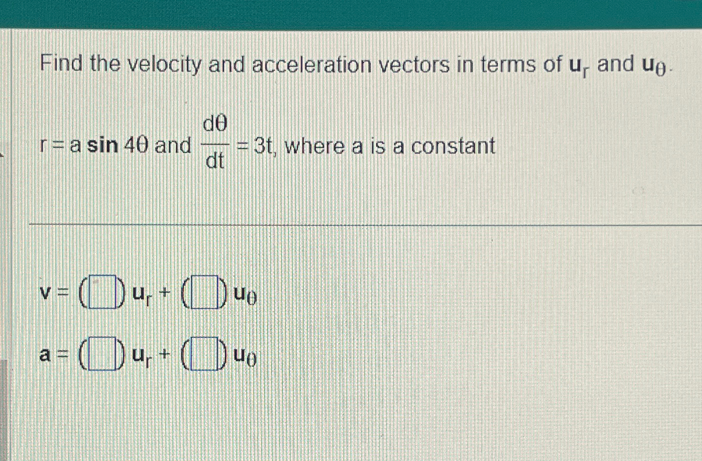 Solved Find the velocity and acceleration vectors in terms | Chegg.com