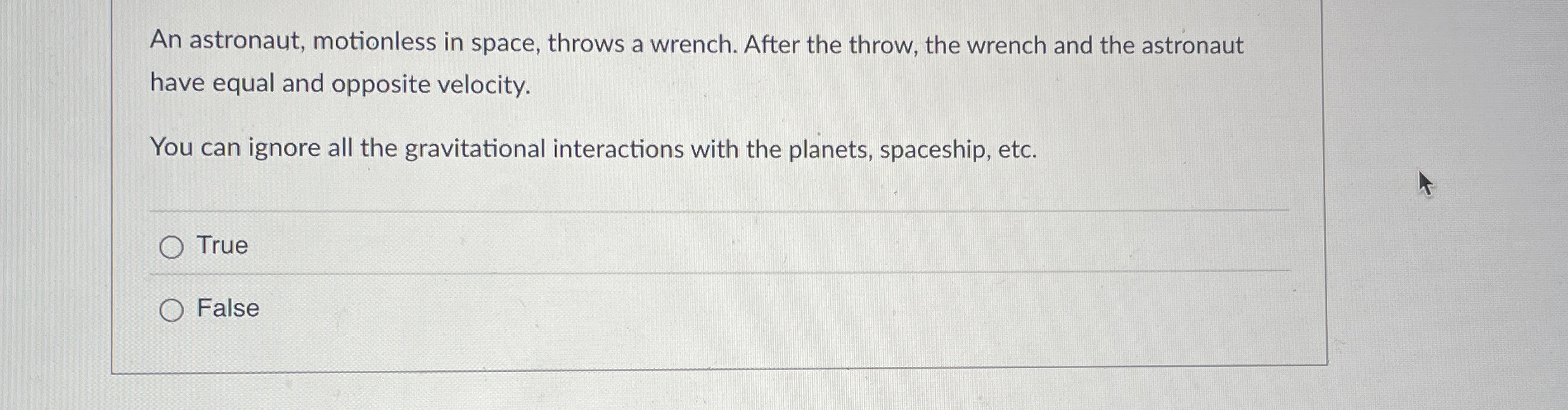 Solved An astronaut, motionless in space, throws a wrench.