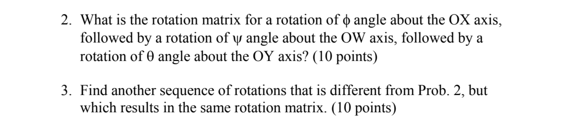 Solved 1. ﻿What is the rotation matrix for a rotation of φ | Chegg.com