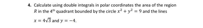 Solved Calculate using double integrals in polar coordinates | Chegg.com