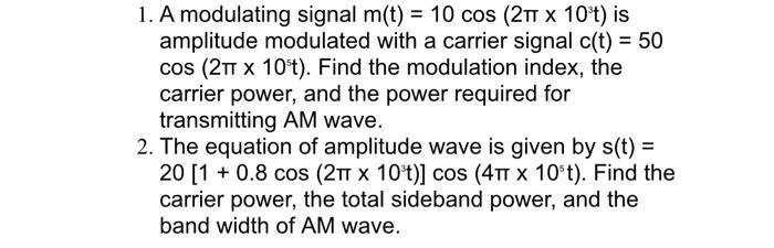 Solved 1. A modulating signal m(t) = 10 cos (211 X 10t) is | Chegg.com