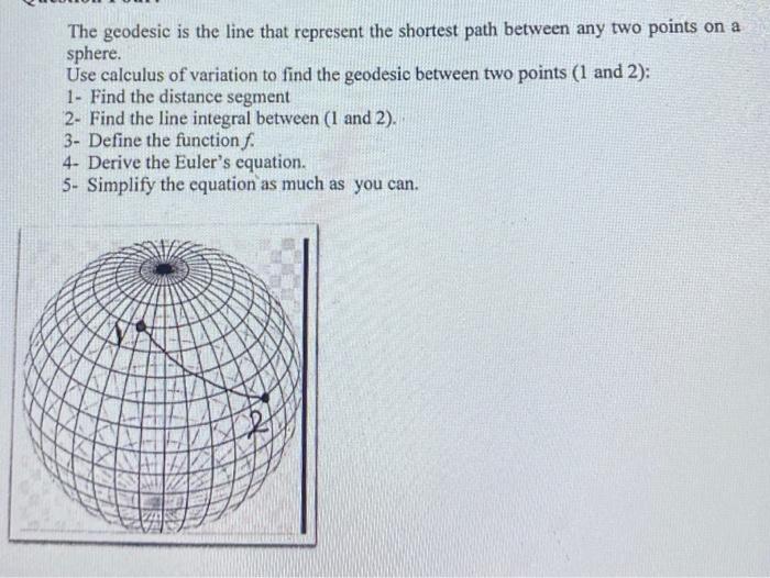 Solved The geodesic is the line that represent the shortest | Chegg.com