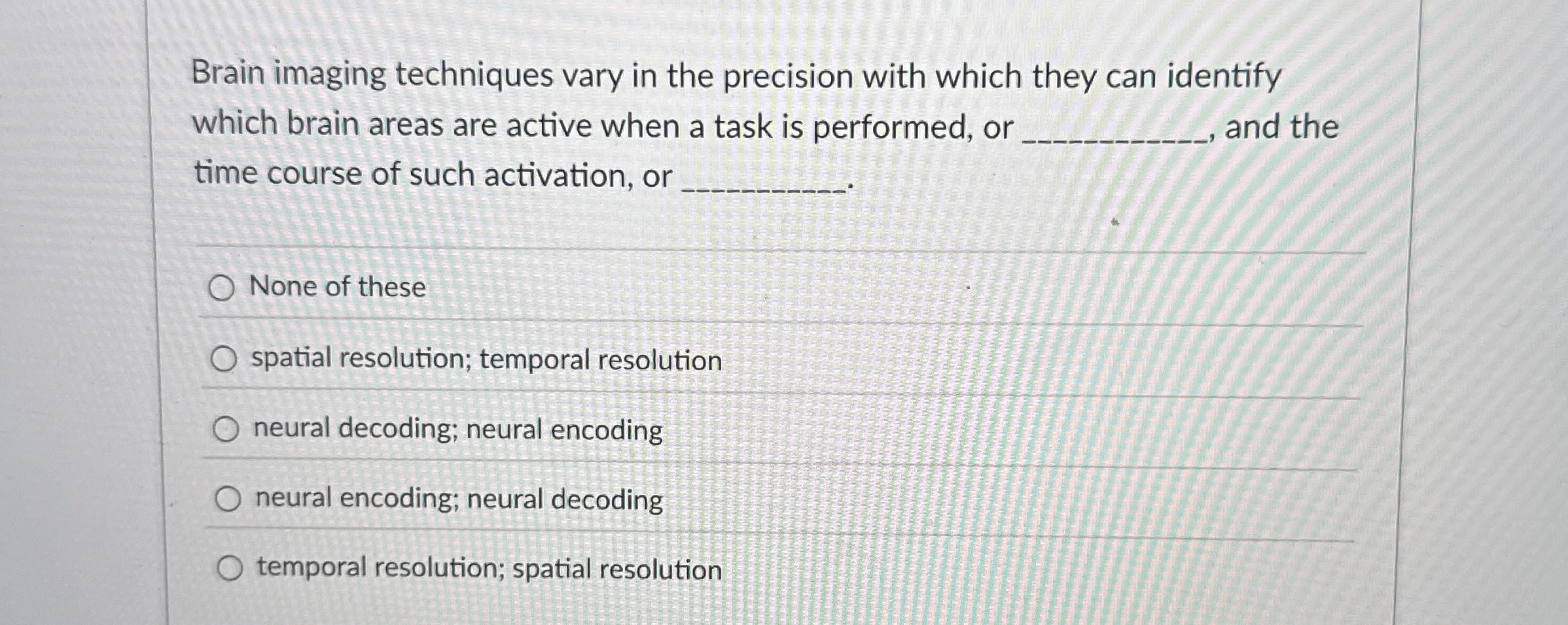 Solved Brain Imaging Techniques Vary In The Precision With 