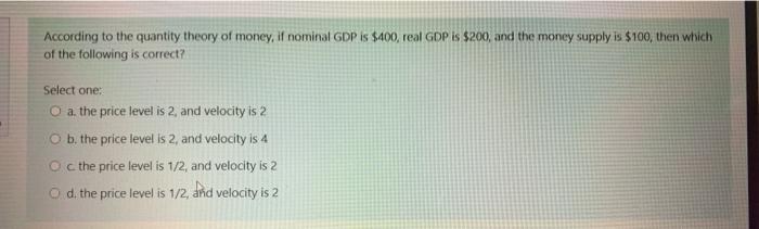 Solved According to the quantity theory of money, if nominal | Chegg.com