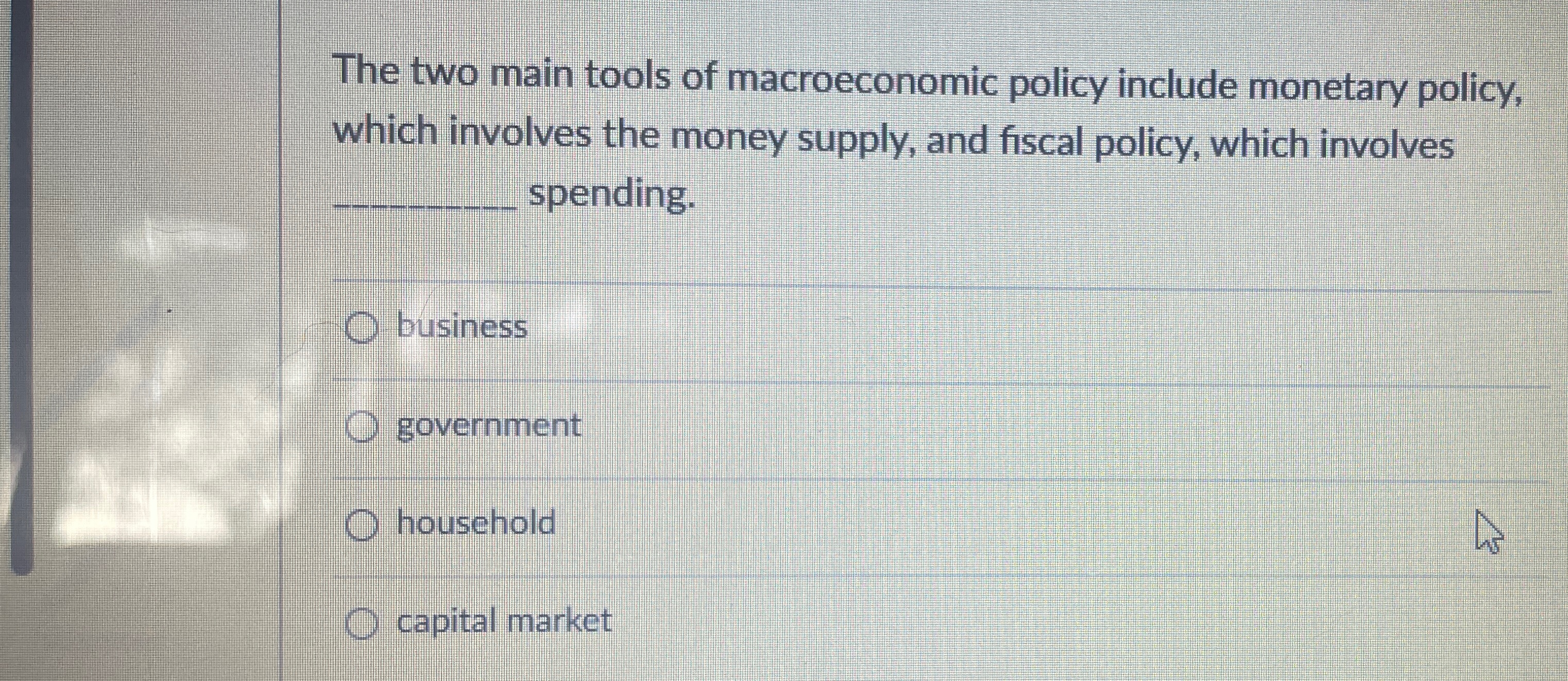 Solved The two main tools of macroeconomic policy include | Chegg.com