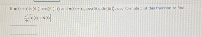 Solved If u(t)= sin(6t),cos(6t),t and | Chegg.com