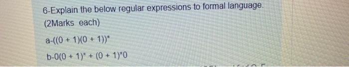 Solved 6-Explain the below regular expressions to formal | Chegg.com