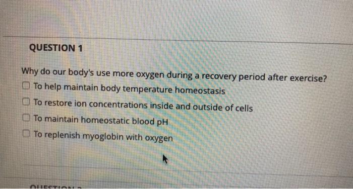 solved-question-1-why-do-our-body-s-use-more-oxygen-during-a-chegg