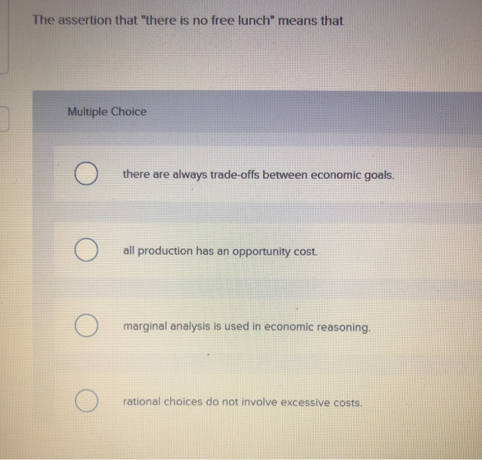 solved-the-assertion-that-there-is-no-free-lunch-means-chegg