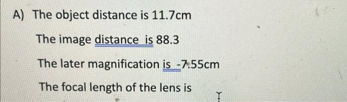 Solved A) The object distance is 11.7cm The image distance | Chegg.com