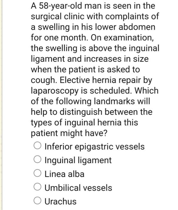 Solved A 58-year-old man is seen in the surgical clinic with | Chegg.com