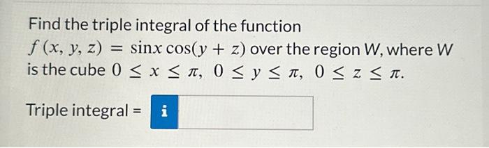 Solved Find the triple integral of the function | Chegg.com