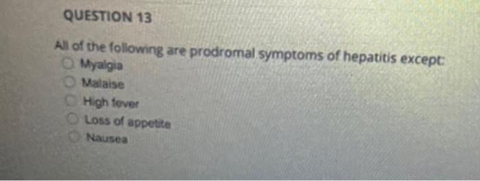 Solved All of the following are prodromal symptoms of | Chegg.com