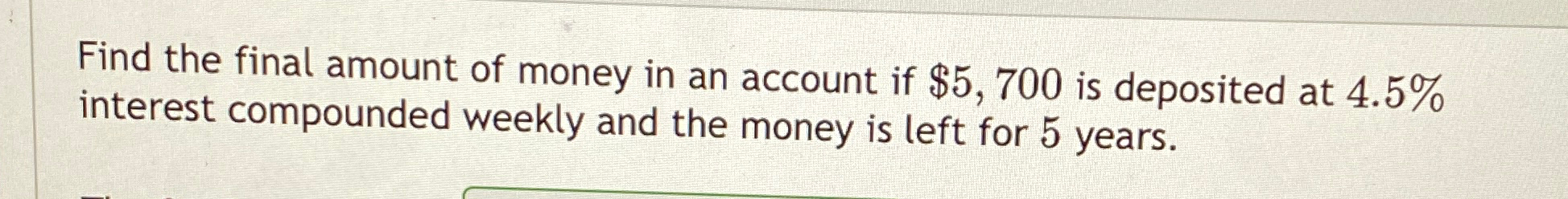 Solved Find the final amount of money in an account if | Chegg.com