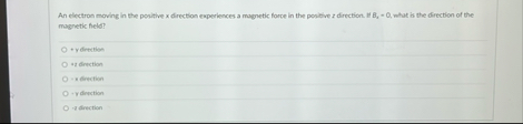 Solved An electron moving in the positive x ﻿direction | Chegg.com