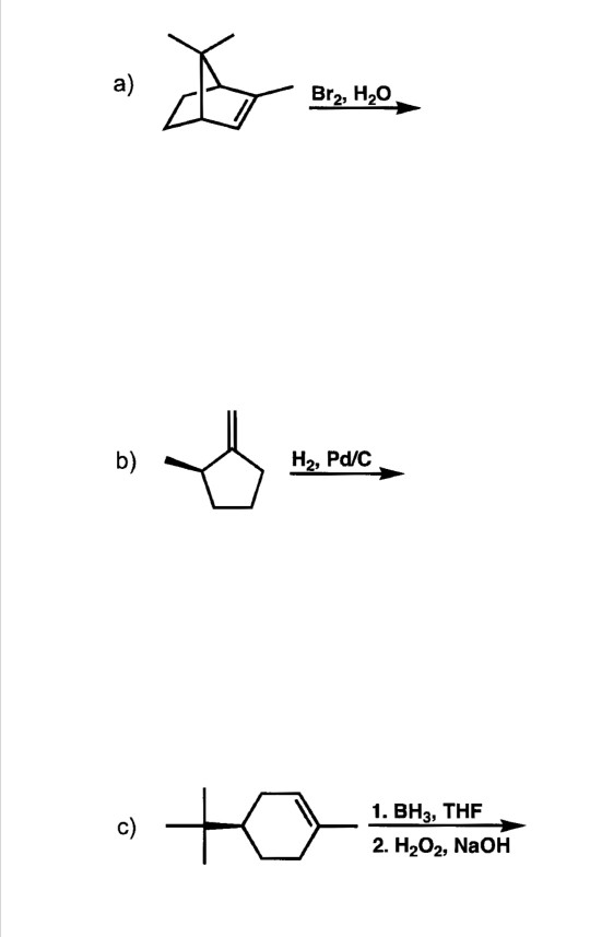 Solved A) Br2, H2O B) H2, Pd/C C) + 1. BH3, THE 2. H2O2, | Chegg.com