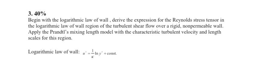 Solved 3 40 Begin With The Logarithmic Law Of Wall Derive Chegg