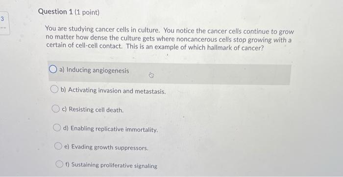 Solved You are studying cancer cells in culture. You notice | Chegg.com