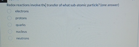 Solved Redox reactions involve the transfer of what | Chegg.com