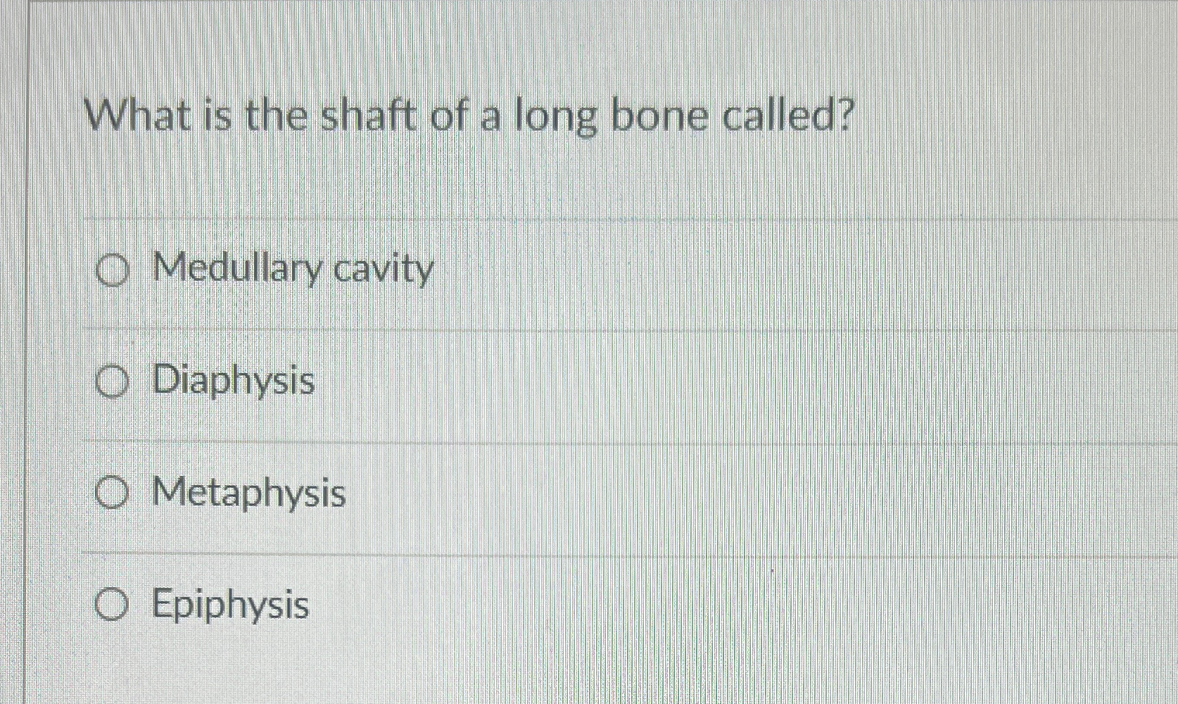 Solved What is the shaft of a long bone called?Medullary | Chegg.com