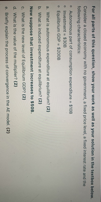 solved in order to decrease spending in the economy, a... Solved For all parts of this question, show your work as | Chegg.com