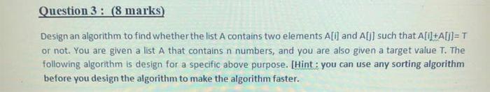 Solved Question 3 : (8 marks) Design an algorithm to find | Chegg.com