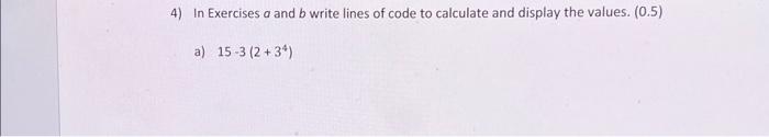 Solved 4) In Exercises a and b write lines of code to | Chegg.com